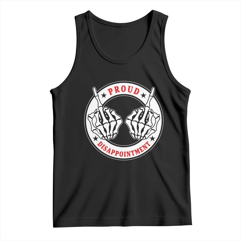 Proud Disappointment Skeleton Middle Finger Tank Top Edgy Sarcastic Rebel Attitude Family Black Sheep Humor