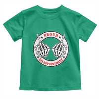 Proud Disappointment Skeleton Middle Finger Toddler T Shirt Edgy Sarcastic Rebel Attitude Family Black Sheep Humor
