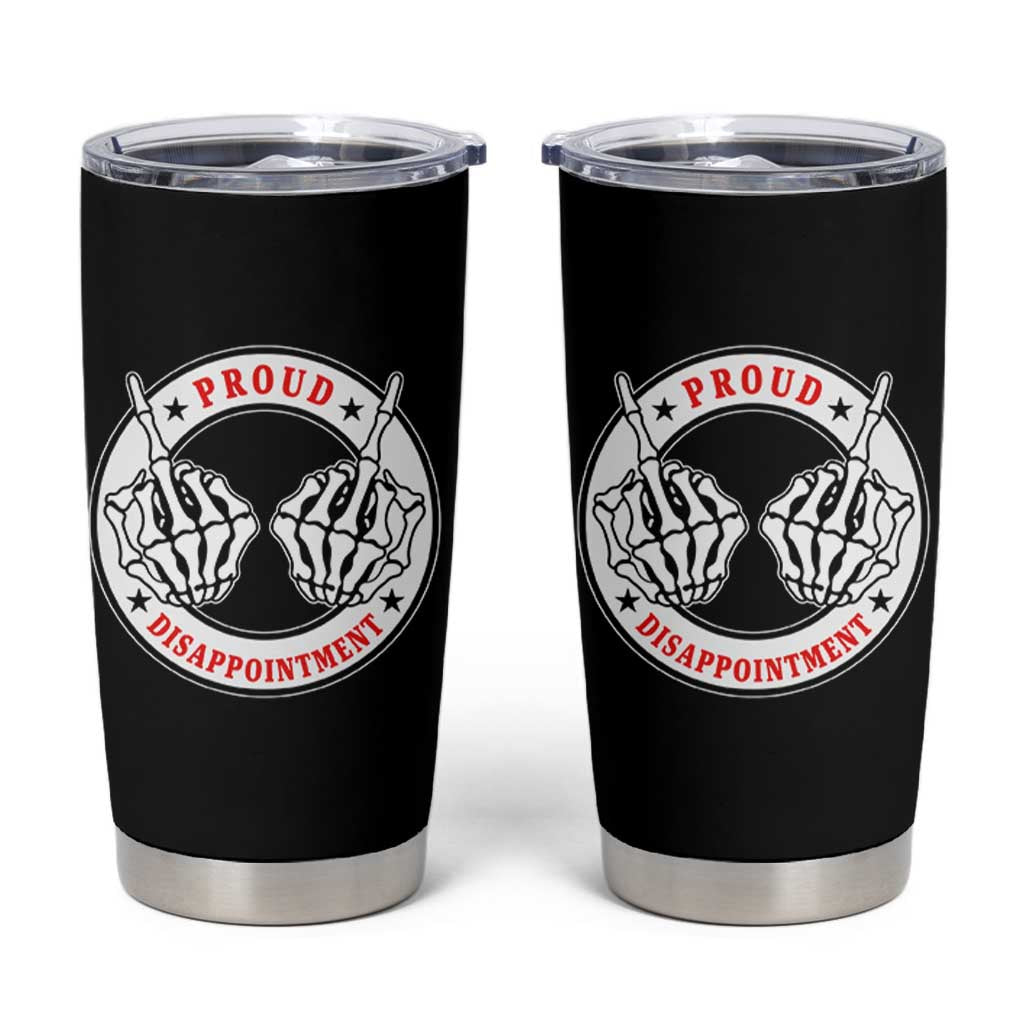 Proud Disappointment Skeleton Middle Finger Tumbler Cup Edgy Sarcastic Rebel Attitude Family Black Sheep Humor