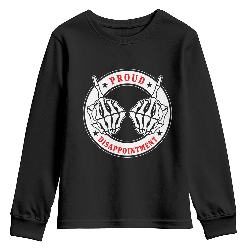 Proud Disappointment Skeleton Middle Finger Youth Sweatshirt Edgy Sarcastic Rebel Attitude Family Black Sheep Humor