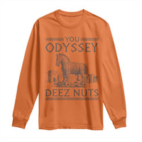 Funny Trojan Horse You Odyssey Deez Nuts Long Sleeve Shirt Offensive Adult Humor Greek Mythology Humor