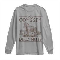 Funny Trojan Horse You Odyssey Deez Nuts Long Sleeve Shirt Offensive Adult Humor Greek Mythology Humor