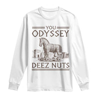 Funny Trojan Horse You Odyssey Deez Nuts Long Sleeve Shirt Offensive Adult Humor Greek Mythology Humor