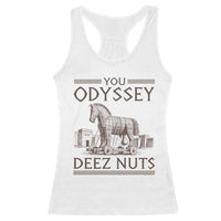 Funny Trojan Horse You Odyssey Deez Nuts Racerback Tank Top Offensive Adult Humor Greek Mythology Humor