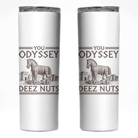 Funny Trojan Horse You Odyssey Deez Nuts Skinny Tumbler Offensive Adult Humor Greek Mythology Humor