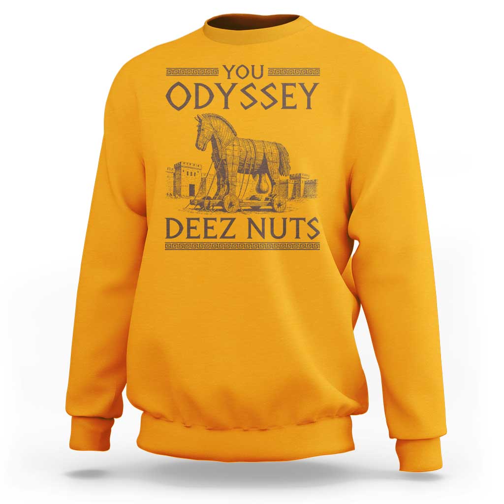 Funny Trojan Horse You Odyssey Deez Nuts Sweatshirt Offensive Adult Humor Greek Mythology Humor