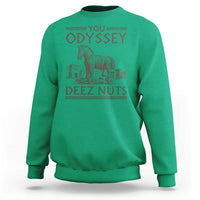 Funny Trojan Horse You Odyssey Deez Nuts Sweatshirt Offensive Adult Humor Greek Mythology Humor