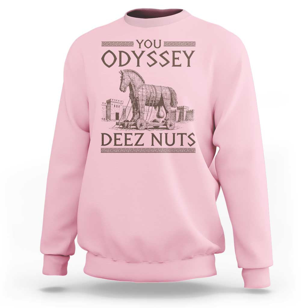 Funny Trojan Horse You Odyssey Deez Nuts Sweatshirt Offensive Adult Humor Greek Mythology Humor