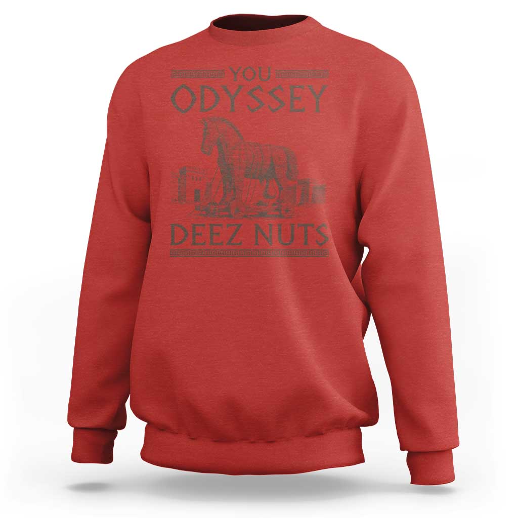 Funny Trojan Horse You Odyssey Deez Nuts Sweatshirt Offensive Adult Humor Greek Mythology Humor