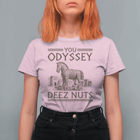 Funny Trojan Horse You Odyssey Deez Nuts T Shirt For Women Offensive Adult Humor Greek Mythology Humor