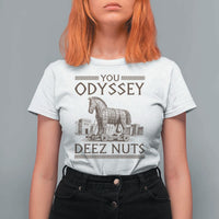 Funny Trojan Horse You Odyssey Deez Nuts T Shirt For Women Offensive Adult Humor Greek Mythology Humor