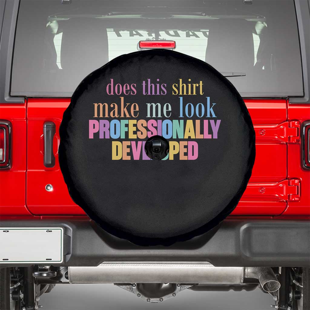 Does This Shirt Make Me Look Professionally Developed Spare Tire Cover Funny Professional Development Workplace Humor