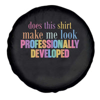 Does This Shirt Make Me Look Professionally Developed Spare Tire Cover Funny Professional Development Workplace Humor