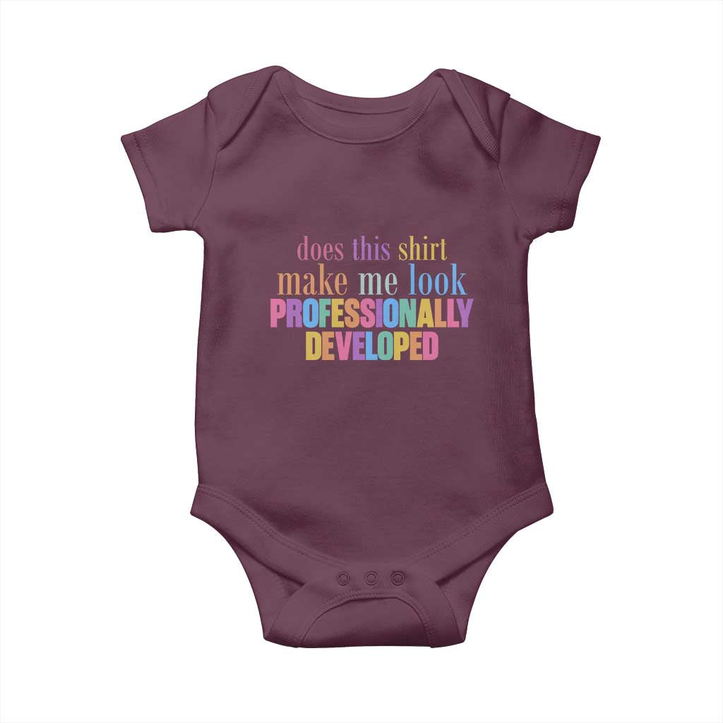 Does This Shirt Make Me Look Professionally Developed Baby Onesie Funny Professional Development Workplace Humor