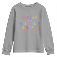 Does This Shirt Make Me Look Professionally Developed Youth Sweatshirt Funny Professional Development Workplace Humor