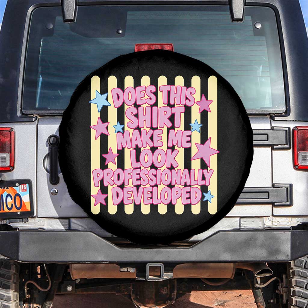 Does This Shirt Make Me Look Professionally Developed Spare Tire Cover Y2K Retro Stars Funny Professional Development Workplace Humor