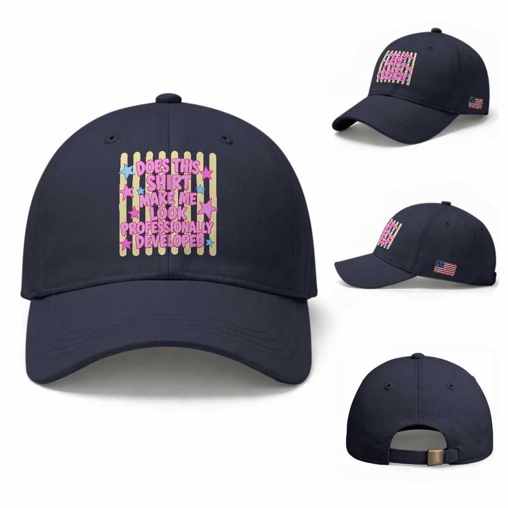 Does This Shirt Make Me Look Professionally Developed Baseball Cap Y2K Retro Stars Funny Professional Development Workplace Humor