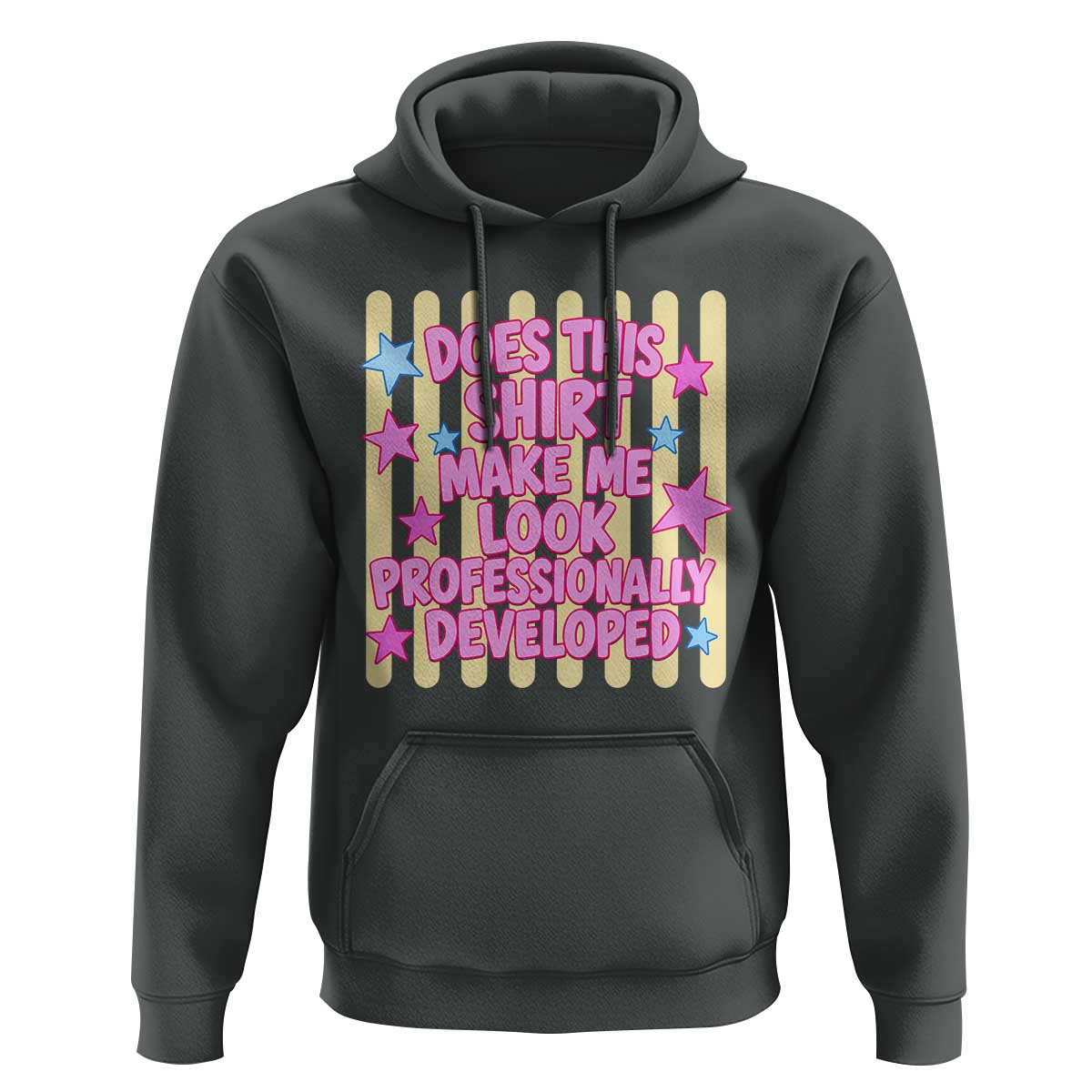 Does This Shirt Make Me Look Professionally Developed Hoodie Y2K Retro Stars Funny Professional Development Workplace Humor