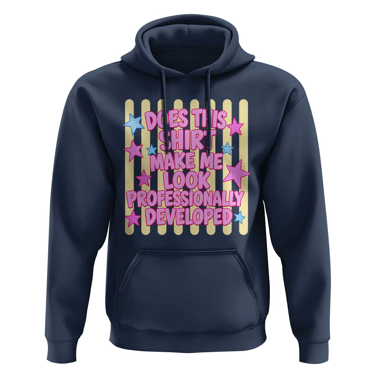 Does This Shirt Make Me Look Professionally Developed Hoodie Y2K Retro Stars Funny Professional Development Workplace Humor