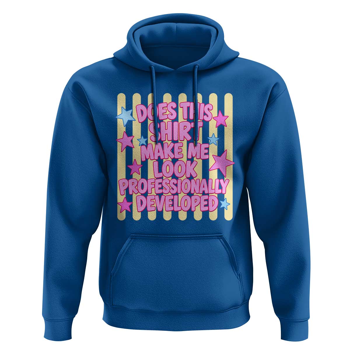Does This Shirt Make Me Look Professionally Developed Hoodie Y2K Retro Stars Funny Professional Development Workplace Humor