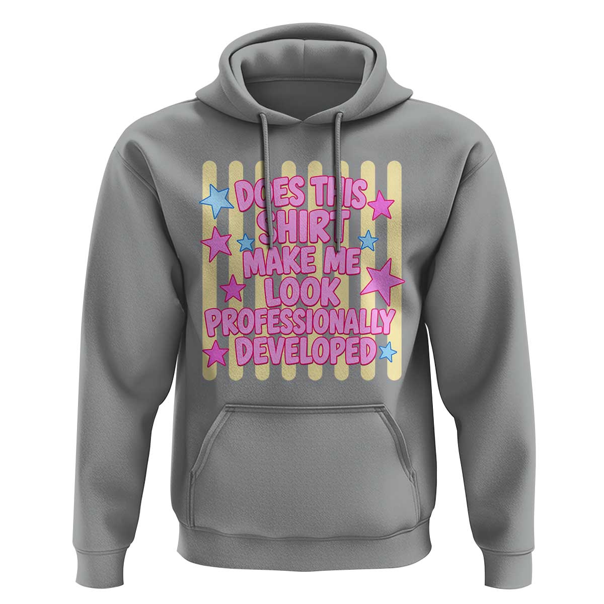 Does This Shirt Make Me Look Professionally Developed Hoodie Y2K Retro Stars Funny Professional Development Workplace Humor