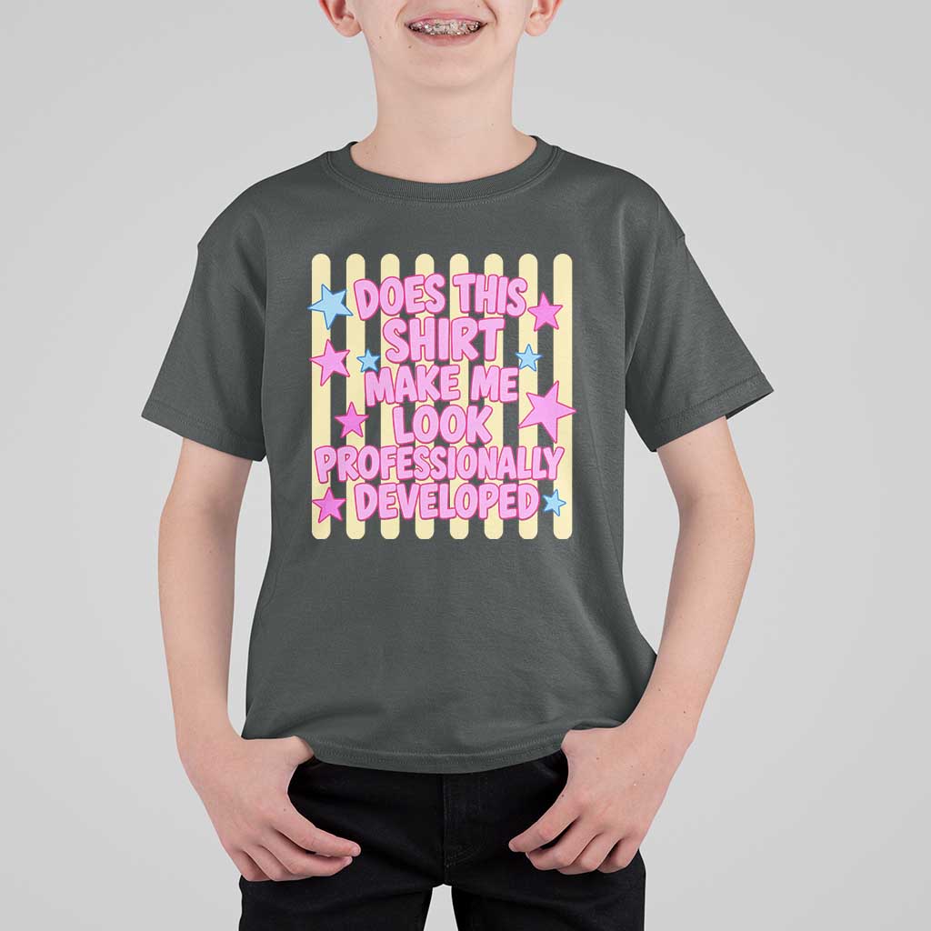 Does This Shirt Make Me Look Professionally Developed T Shirt For Kid Y2K Retro Stars Funny Professional Development Workplace Humor