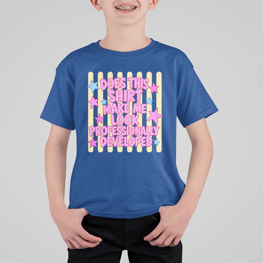 Does This Shirt Make Me Look Professionally Developed T Shirt For Kid Y2K Retro Stars Funny Professional Development Workplace Humor