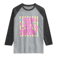 Does This Shirt Make Me Look Professionally Developed Raglan Shirt Y2K Retro Stars Funny Professional Development Workplace Humor
