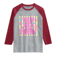 Does This Shirt Make Me Look Professionally Developed Raglan Shirt Y2K Retro Stars Funny Professional Development Workplace Humor