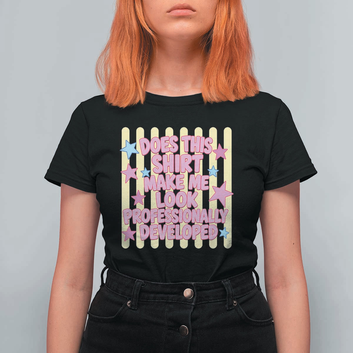 Does This Shirt Make Me Look Professionally Developed T Shirt For Women Y2K Retro Stars Funny Professional Development Workplace Humor