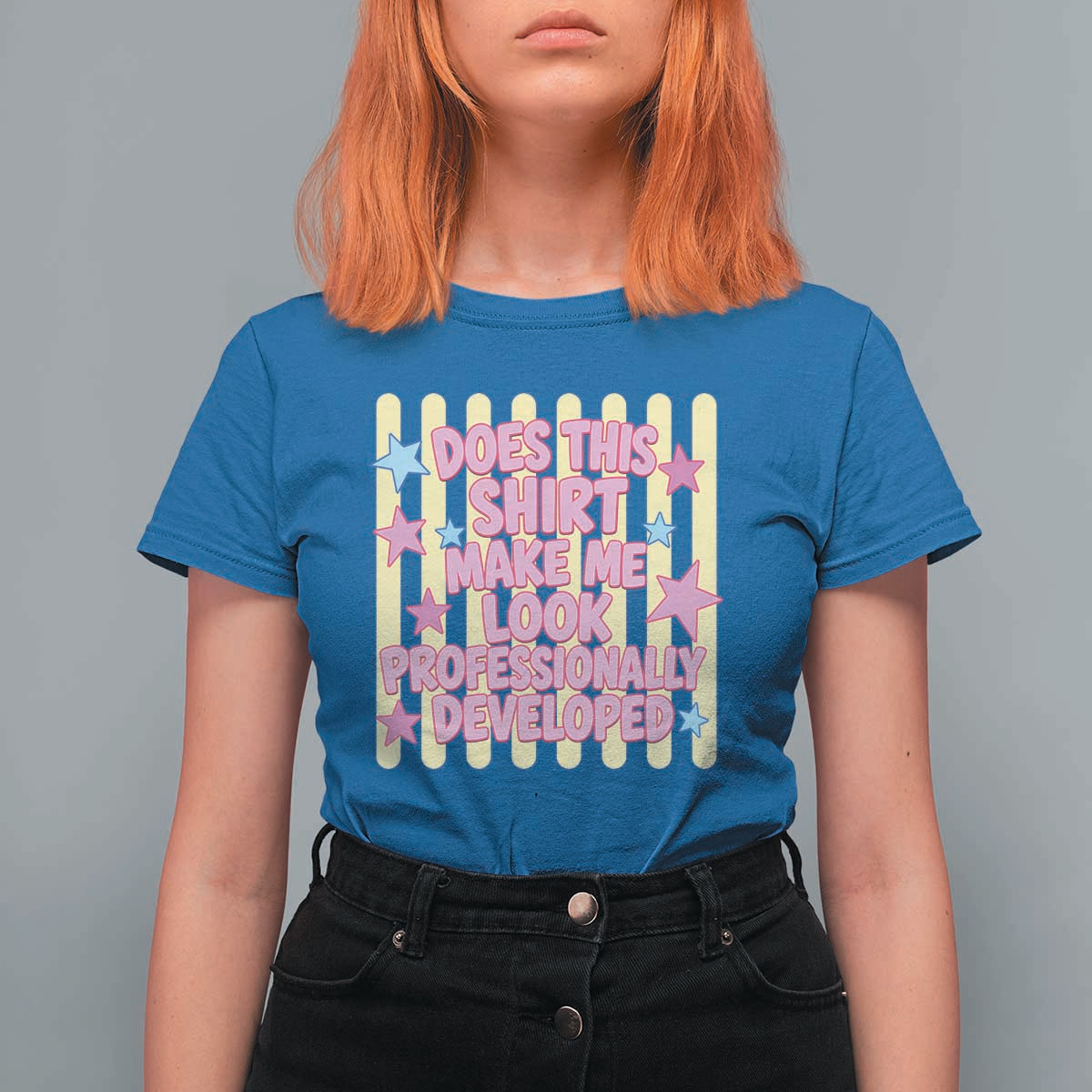 Does This Shirt Make Me Look Professionally Developed T Shirt For Women Y2K Retro Stars Funny Professional Development Workplace Humor