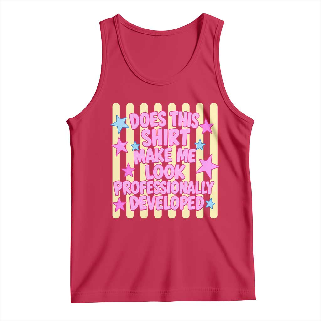 Does This Shirt Make Me Look Professionally Developed Tank Top Y2K Retro Stars Funny Professional Development Workplace Humor