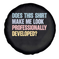 Does This Shirt Make Me Look Professionally Developed Spare Tire Cover Vintage Pastel Funny Professional Development Workplace Humor