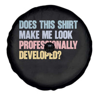 Does This Shirt Make Me Look Professionally Developed Spare Tire Cover Vintage Pastel Funny Professional Development Workplace Humor
