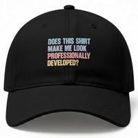 Does This Shirt Make Me Look Professionally Developed Baseball Cap Vintage Pastel Funny Professional Development Workplace Humor