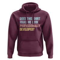 Does This Shirt Make Me Look Professionally Developed Hoodie Vintage Pastel Funny Professional Development Workplace Humor