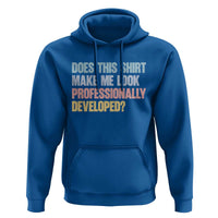 Does This Shirt Make Me Look Professionally Developed Hoodie Vintage Pastel Funny Professional Development Workplace Humor