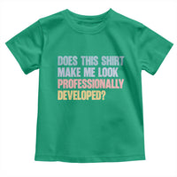 Does This Shirt Make Me Look Professionally Developed Toddler T Shirt Vintage Pastel Funny Professional Development Workplace Humor