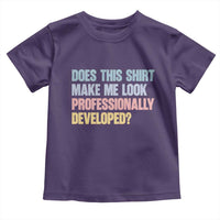Does This Shirt Make Me Look Professionally Developed Toddler T Shirt Vintage Pastel Funny Professional Development Workplace Humor