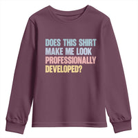Does This Shirt Make Me Look Professionally Developed Youth Sweatshirt Vintage Pastel Funny Professional Development Workplace Humor