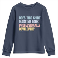 Does This Shirt Make Me Look Professionally Developed Youth Sweatshirt Vintage Pastel Funny Professional Development Workplace Humor