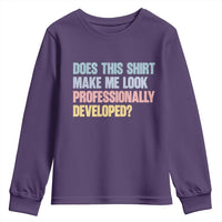 Does This Shirt Make Me Look Professionally Developed Youth Sweatshirt Vintage Pastel Funny Professional Development Workplace Humor