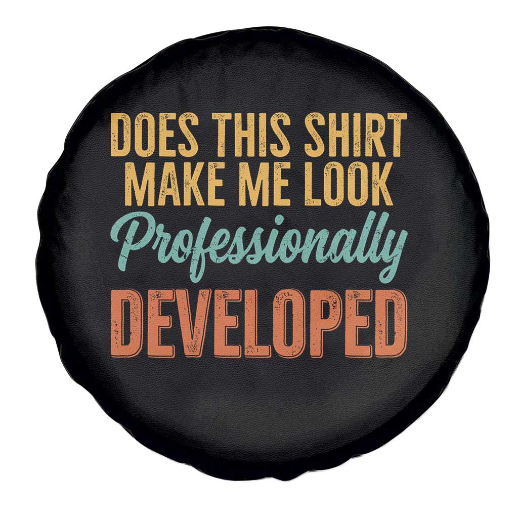 Does This Shirt Make Me Look Professionally Developed Spare Tire Cover Retro 70s Cursive Funny Professional Development Workplace Humor
