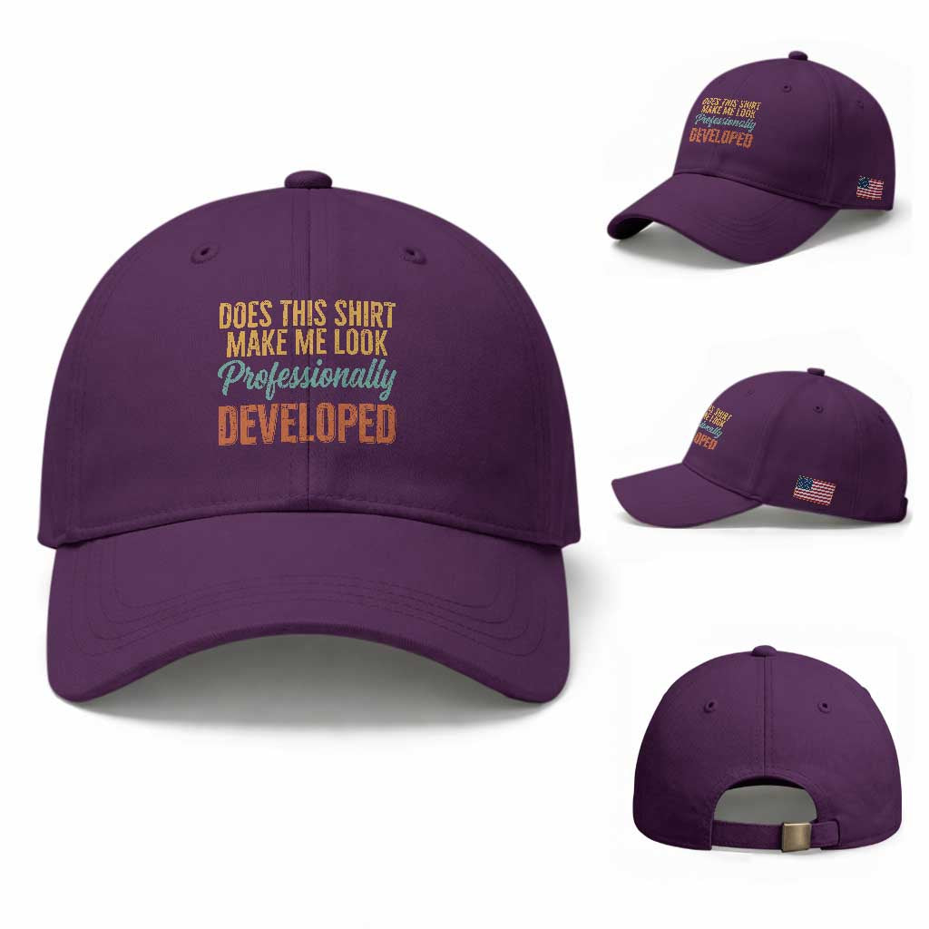 Does This Shirt Make Me Look Professionally Developed Baseball Cap Retro 70s Cursive Funny Professional Development Workplace Humor