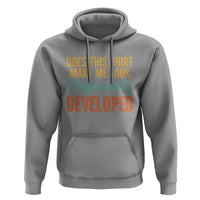 Does This Shirt Make Me Look Professionally Developed Hoodie Retro 70s Cursive Funny Professional Development Workplace Humor