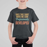 Does This Shirt Make Me Look Professionally Developed T Shirt For Kid Retro 70s Cursive Funny Professional Development Workplace Humor