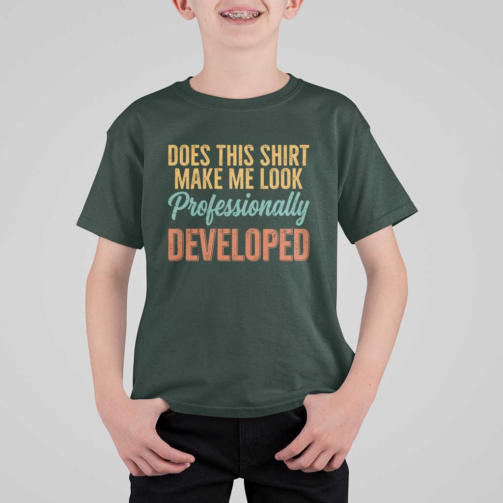 Does This Shirt Make Me Look Professionally Developed T Shirt For Kid Retro 70s Cursive Funny Professional Development Workplace Humor