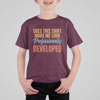 Does This Shirt Make Me Look Professionally Developed T Shirt For Kid Retro 70s Cursive Funny Professional Development Workplace Humor