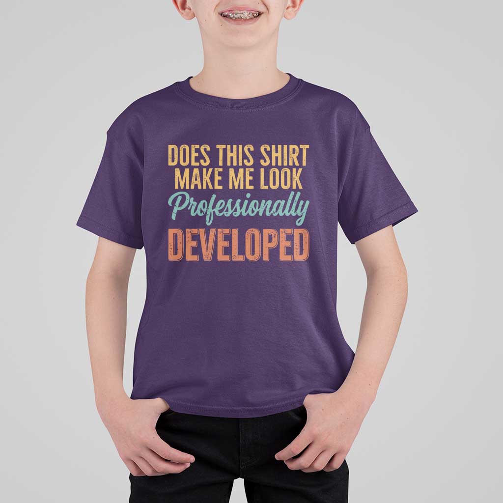 Does This Shirt Make Me Look Professionally Developed T Shirt For Kid Retro 70s Cursive Funny Professional Development Workplace Humor