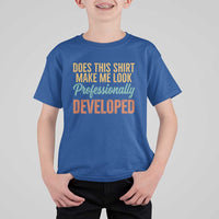 Does This Shirt Make Me Look Professionally Developed T Shirt For Kid Retro 70s Cursive Funny Professional Development Workplace Humor